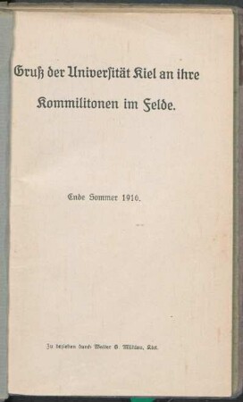 Gruß der Universität Kiel an ihre Kommilitonen im Felde : Ende Sommer 1916