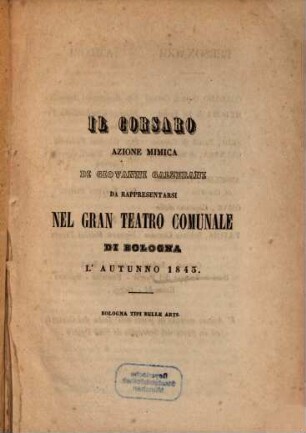 Il corsaro : azione mimica ; da rappresentarsi nel Gran Teatro Comunale di Bologna l'autunno 1843