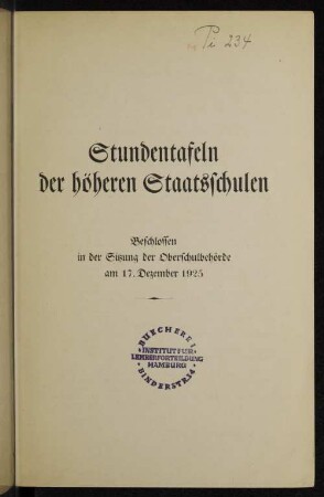 Stundentafeln der höheren Staatsschulen : Beschlossen in der Sitzung der Oberschulbehörde am 17. Dezember 1925