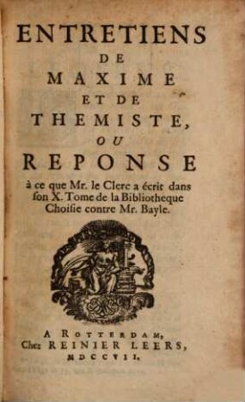 Entretiens de Maxime et de Themiste. 2. Réponse à ce que LeClerc a ecrit