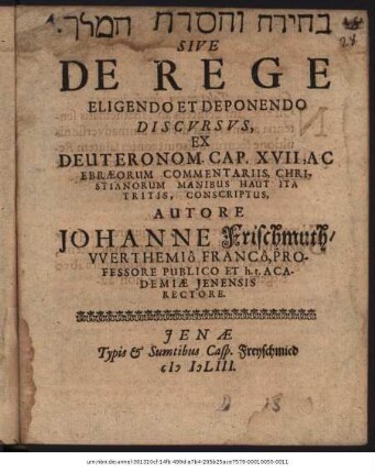 ... Sive De Rege Eligendo Et Deponendo Discursus : Ex Deuteronom. Cap. XVII, Ac Ebraeorum Commentariis, Christianorum Manibus Haut Ita Tritis, Conscriptus