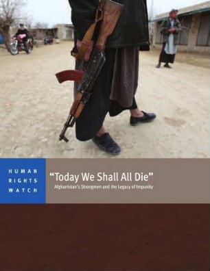 "Today we shall all die" : Afghanistan’s strongmen and the legacy of impunity