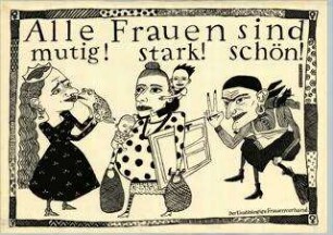 Alle Frauen sind mutig! stark! schön!
