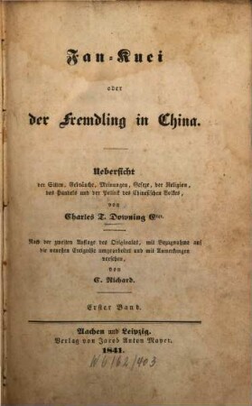 Fan-Kuei oder der Fremdling in China : Uebersicht der Sitten, Gebräuche, Meinungen, Geseze [!], der Religion, des Handels und der Politik des Chinesischen Volkes, 1