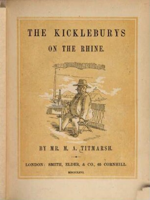The Kickleburys on the Rhine : By M. A. Titmarsh. [Illustr. vom Verf.]