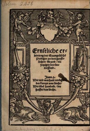 Ernstliche erbietung der Evangelische[n] Prediger an den gaystlichen Stand, die yetzigen leer betreffend