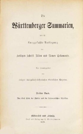 Die Württemberger Summarien, das ist: Kurzgefaßte Auslegung der Heiligen Schrift Alten und Neuen Testaments : Neu herausgegeben von einigen evangelisch-lutherischen Geistlichen Bayerns. 3