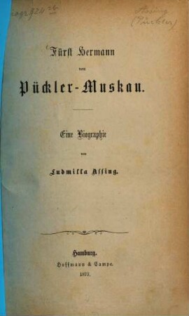 Fürst Hermann von Pückler-Muskau : eine Biographie, [1. Hälfte]