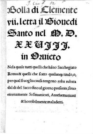 Bolla di Clemente VII. letta il Giovedi Santo nel M.D.XXVIII. in Orvieto Nela quale tutti quelli che hanno Sacchegiato Roma ...