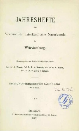 Bd. 43, 1887: Jahreshefte des Vereins für Vaterländische Naturkunde in Württemberg : zugl. Jahrbuch d. Staatlichen Museums für Naturkunde in Stuttgart
