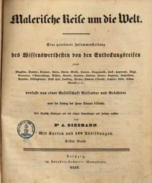 Malerische Reise um die Welt : eine geordnete Zusammenstellung des Wissenswerthesten von den Entdeckungsreisen eines Magellan, Tasman ..., 1