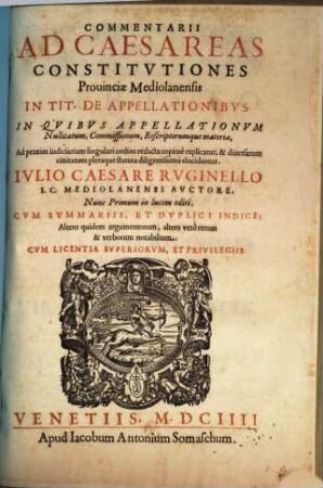 Commentarii ad Caesareas constitutiones Provinciae Mediolanensis in tit. de appellationibus