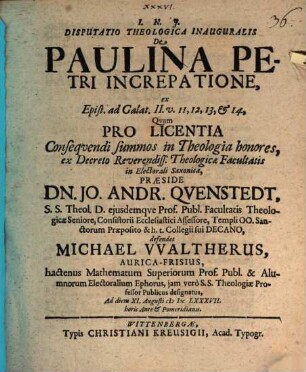 Disputatio Theologica Inauguralis De Paulina Petri Increpatione : ex Epist. ad Galat. II. v. 11, 12, 13, & 14