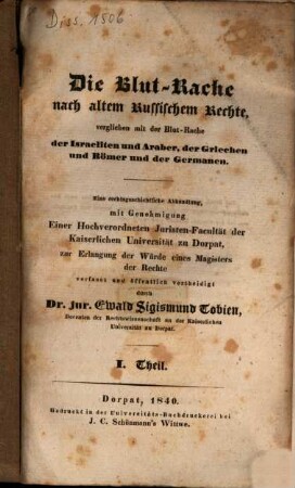 Die Blut-Rache nach altem Russischen Rechte : verglichen mit der Blut-Rache der Israeliten und Araber, der Griechen und Römer und der Germanen ; eine rechtsgeschichtliche Abhandlung, 1