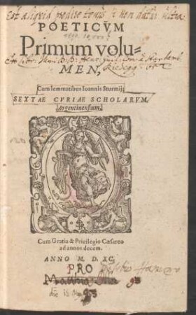 POETICVM Primum volu=||MEN,|| Cum lemmatibus Ioannis Sturmij:|| SEXTAE CVRIAE SCHOLARVM || Argentinensium.||