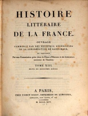 Histoire litteraire de la France : ou l'on traite de l'origine et du progrès, de la décadence, 13. Suite du douzième siècle