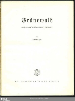 Grünewald : Mathis Neithart genannt Gothart