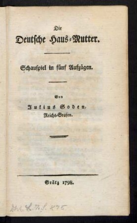 Die Deutsche Haus-Mutter. Schauspiel in fünf Aufzügen.