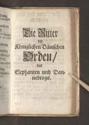 Die Ritter der Königlichen Dänischen Orden/ Des Elephanten und Dannebrogs.