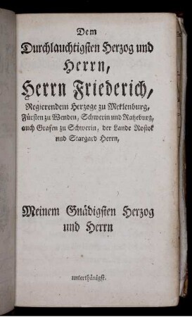 Dem Durchlauchtigsten Herzog und Herrn, Herrn Friedrich.
