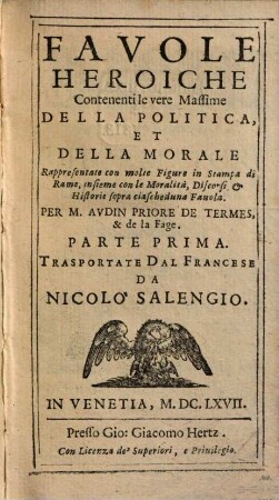 Favole Heroiche : Contenenti le vere Massime Della Politica, Et Della Morale ..., 1