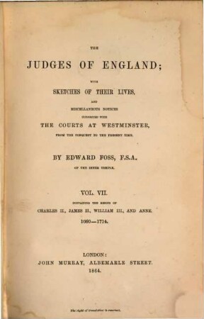 The judges of England; with sketches of their lives, and miscellaneous notices connected with the courts at Westminster from the time of the conquest. VII