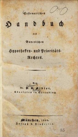 Systematisches Handbuch des bayerischen Hypotheken- und Prioritäts-Rechtes