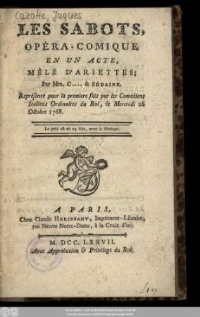 Les Sabots : Opéra-Comique En Un Acte, Mêlé D'Ariettes : Représenté pour la premiere fois par les Comédiens Italiens Ordinaires du Roi, le Mercredi 26 Octobre 1768