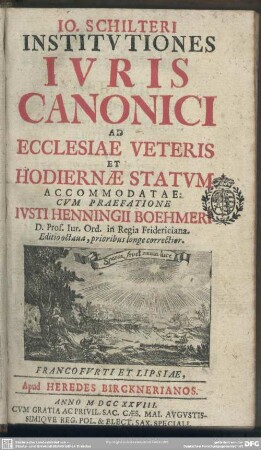 Jo. Schilteri Institutiones Iuris Canonici Ad Ecclesiae Veteris Et Hodiernae Statum Accommodatae
