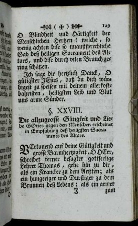 §. XXVIII. Die allzugrosse Gütigkeit und Liebe Gottes gegen den Menschen erscheinet in Empfahung deß heiligsten Sacraments des Altars.