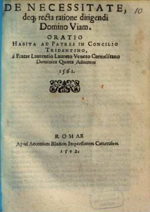 De necessitate deque recta ratione dirigendi Domino viam : oratio ... ad Patres in Concilio Trid.