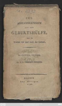 Zwo Abhandlungen Aus der Geburtshülfe, über die Wehen vor und nach der Geburt