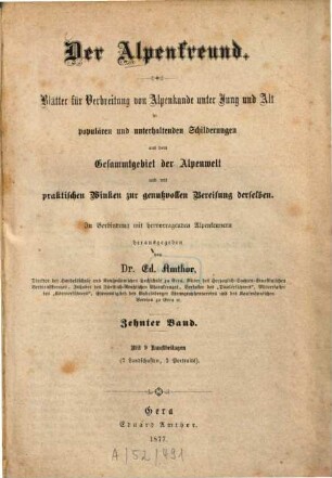 Der Alpenfreund : Monatshefte für Verbreitung von Alpenkunde ... in populären u. unterhaltenden Schilderungen aus dem Gesamtgebiet der Alpenwelt ... 10, 10. 1877