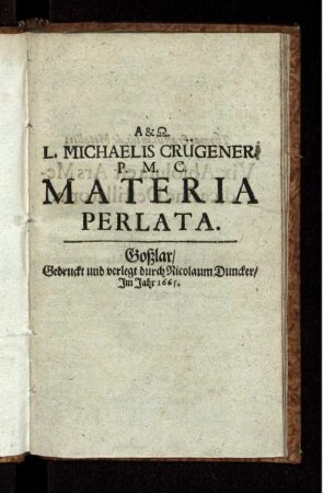 L. Michaelis Grügener. P.M.C. Materia Perlata