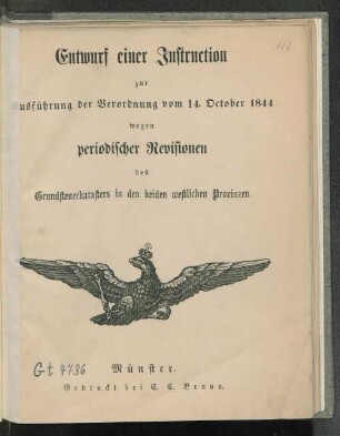 Entwurf einer Instruction zur Ausführung der Verordnung vom 14. October 1844 wegen periodischer Revisionen des Grundsteuerkatasters in den beiden westlichen Provinzen