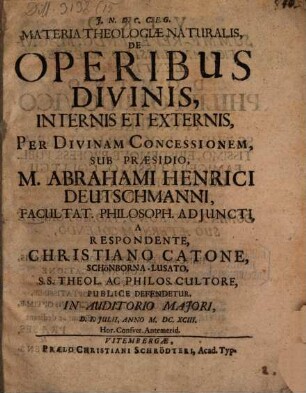 Materia theologiae naturalis operibus divinis, internis et externis