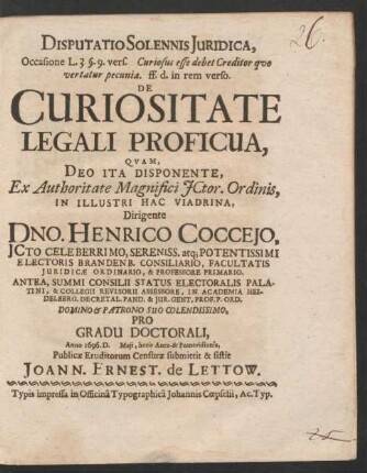 Disputatio Solennis Iuridica, Occasione L. 3. §. 9. vers. Curiosus esse debet Creditor quo vertatur pecunia. ff. d. in rem verso. De Curiositate Legali Proficua