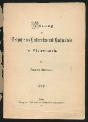 Beitrag zur Geschichte des Buchdruckes und Buchhandels in Steiermark