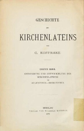 Geschichte des Kirchenlateins, 1. Entstehung und Entwickelung des Kirchenlateins bis Augustinus-Hieronymus