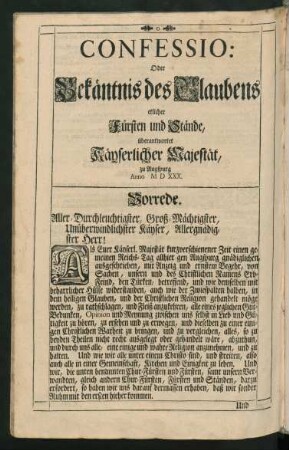 Confessio: Oder Bekäntnis des Glaubens etlicher Fürsten und Stände, überantwortet Käyserlicher Majestät zu Augspurg Anno M D XXX