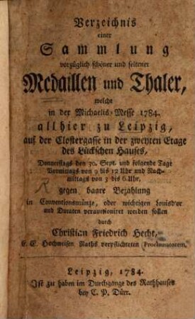 Verzeichnis einer Sammlung vorzüglich schöner und seltener Medaillen und Thaler : welche in der Michaelis-Messe 1784 ... verauctionieret werden sollen