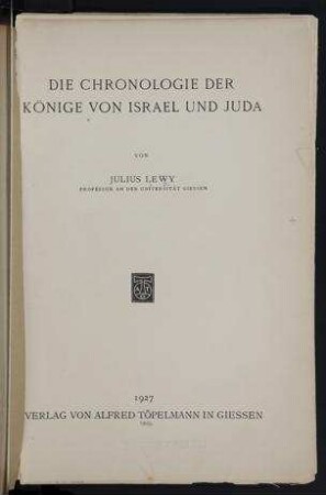 Die Chronologie der Könige von Israel und Juda / von Julius Lewy