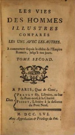 Les Vies Des Hommes Illustres Comparés Les Uns Avec Les Autres : A commencer depuis la chûte de l'Empire Romain, jusqu'à nos jours, 2