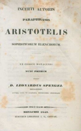 Incerti Auctoris Paraphrasis Aristotelis Sophisticorum Elenchorum. Ex Codice Monacensi