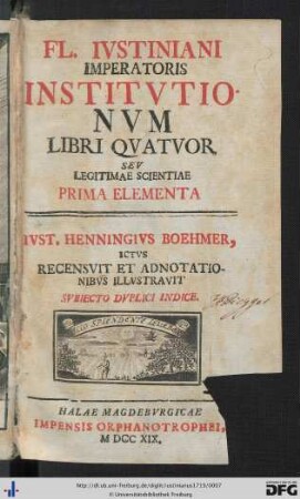 Fl. Iustiniani Imperatoris Institutionum Libri Quatuor Seu Legitimae Scientiae Prima Elementa
