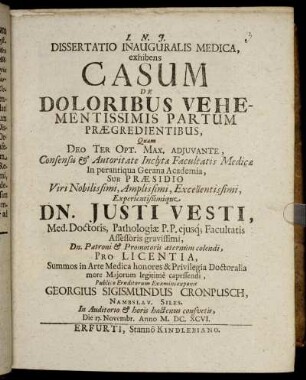 Dissertatio Inauguralis Medica, exhibens Casum De Doloribus Vehementissimis Partum Praegredientibus