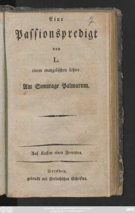 Eine Passionspredigt von L. einem evangelischen Lehrer. Am Sonntage Palmarum