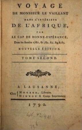 Voyage De Monsieur Le Vaillant Dans L'Intérieur De L'Afrique par Le Cap De Bonne-Espérance, Dans les Années 1780, 81, 82, 83, 84 & 85. 2