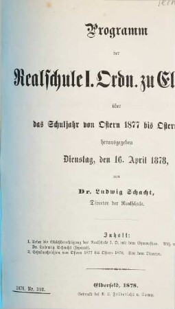 Programm der Realschule I. Ordnung zu Elberfeld : über das Schuljahr von Ostern ... bis Ostern ..., 1877/78