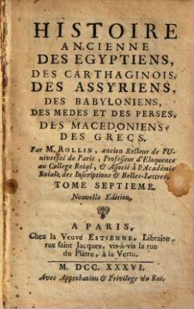 Histoire Ancienne Des Egyptiens, Des Carthaginois, Des Assyriens, Des Babyloniens, Des Medes Et Des Perses, Des Macedoniens, Des Grecs, 7